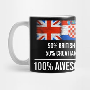 50% British 50% Croatian 100% Awesome - Gift for Croatian Heritage From Croatia Mug